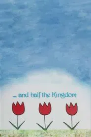 ...and Half the Kingdom movie poster