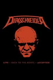 Dirkschneider : Live - Back to the roots - Accepted! movie poster