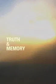 Truth & Memory movie poster