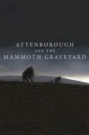 Attenborough and the Mammoth Graveyard movie poster