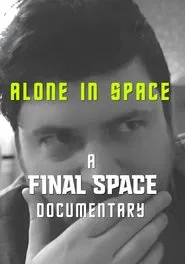Alone in Space: A Final Space Documentary movie poster