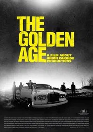 Golden Age - En film om Union Carbide Productions movie poster