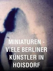 Miniatures: Many Berlin Artists in Hoisdorf movie poster