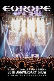 Europe: The Final Countdown 30th Anniversary Show - Live at the Roundhouse movie poster
