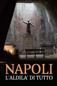 Napoli, l'aldilà di tutto movie poster
