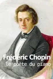 Frédéric Chopin, le poète du piano movie poster