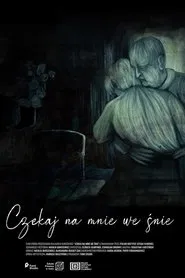 Poster do filme Wait for Me in a Dream