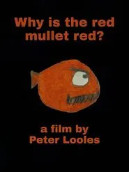 Poster do filme Why is the red mullet red?