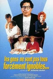 Les gens ne sont pas forcément ignobles movie poster