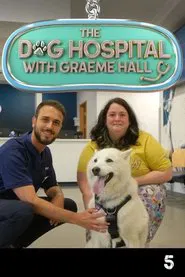 The Dog Hospital with Graeme Hall tv show poster