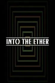 Into the Ether movie poster