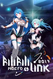 BILIBILI MACRO LINK 2017 movie poster