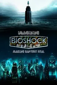 Imagining Bioshock: Making Rapture Real movie poster