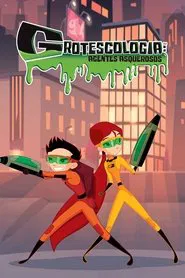 Poster da série Grotescologia: Agentes Asquerosos