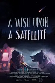 A Wish Upon A Satellite movie poster