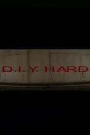 D.I.Y. Hard movie poster