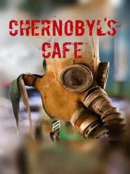 Chernobyl's Café movie poster