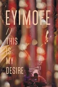 Eyimofe (This Is My Desire) movie poster