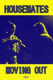 Poster do filme Housemates: Moving Out