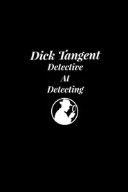 Poster do filme Dick Tangent: Detective At Detecting