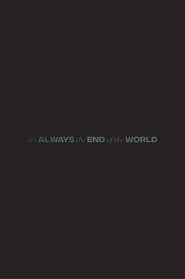 It's Always the End of the World movie poster