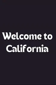 Welcome to California movie poster