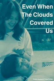 Even When the Clouds Covered Us movie poster