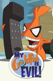 My Goldfish Is Evil tv show poster