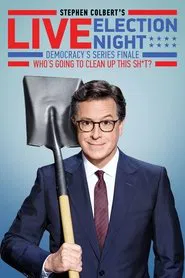 Stephen Colbert's Live Election Night Democracy's Series Finale movie poster