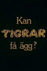 Kan tigrar få ägg? movie poster
