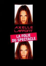 Axelle Laffont : La folie du spectacle movie poster