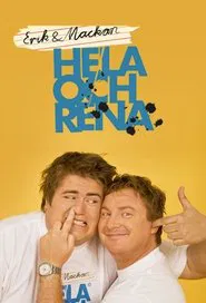 Erik & Mackan: Hela Och Rena tv show poster