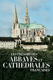 Les Trésors des abbayes et des cathédrales françaises movie poster