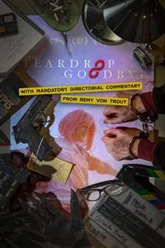 Teardrop Goodbye with Mandatory Directorial Commentary by Remy Von Trout movie poster