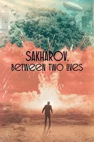 Sakharov. Two Lives movie poster
