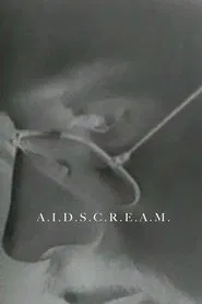 A.I.D.S.C.R.E.A.M. movie poster