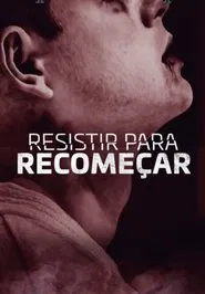 Resistir para Recomeçar movie poster