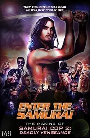 Enter the Samurai: The Making of Samurai Cop 2 movie poster