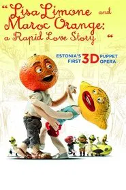 Lisa Limone and Maroc Orange: A Rapid Love Story movie poster