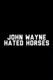 John Wayne Hated Horses movie poster