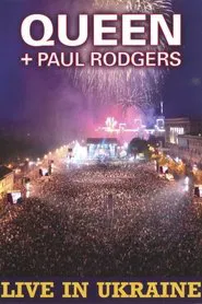 Queen + Paul Rodgers: Live in Ukraine movie poster
