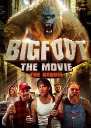 Bigfoot: The Movie - The Sequel movie poster