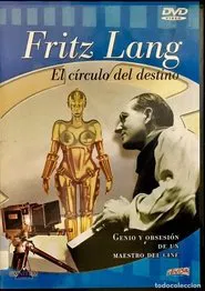 Fritz Lang, le cercle du destin - Les films allemands movie poster