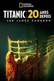 Poster do filme Titanic: 20 Anos Depois