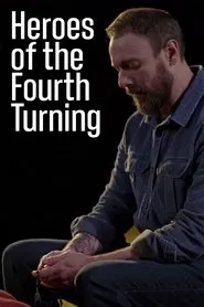 Heroes of the Fourth Turning movie poster