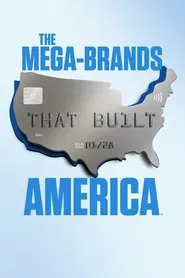 The Mega-Brands That Built America tv show poster