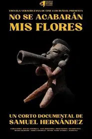No Se Acabarán Mis Flores movie poster