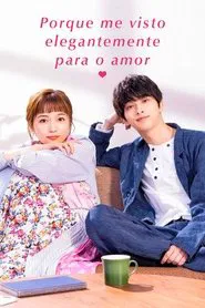Poster da série Porque me visto elegantemente para o amor