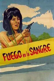Fuego en la sangre movie poster