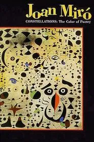 Joan Miró: Constellations - The Color of Poetry movie poster